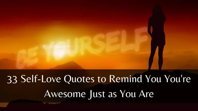 33 Self-Love Quotes to Remind You You’re Awesome Just as You Are
