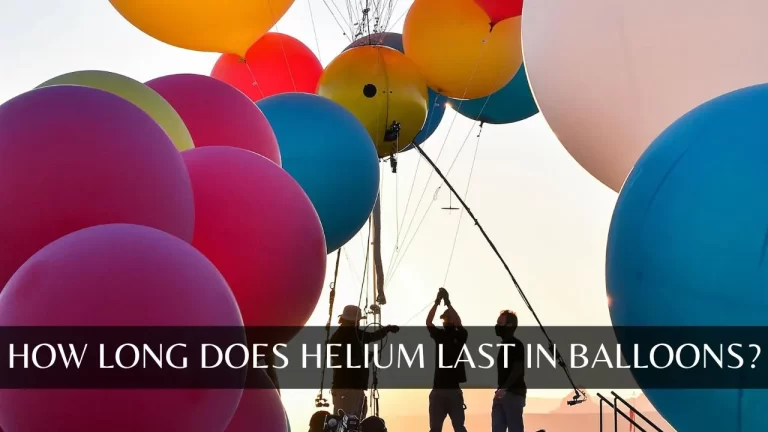 HOW LONG DOES HELIUM LAST IN BALLOONS?