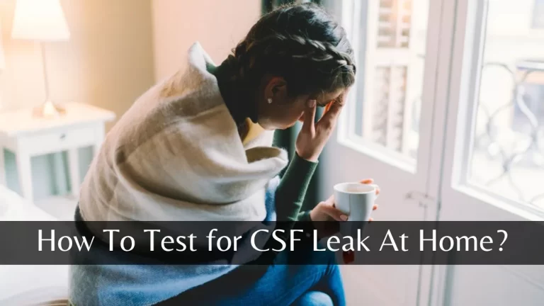 How To Test for CSF Leak At Home?