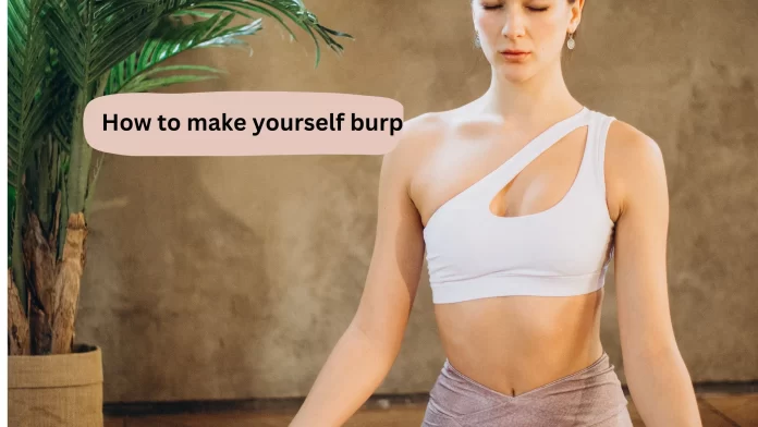 how to make yourself burp