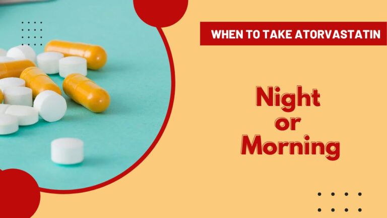 When to Take Atorvastatin: Night or Morning?
