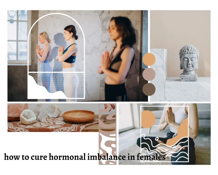 how to cure hormonal imbalance in females