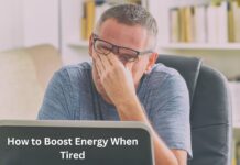 Expert Tips and Techniques : How to Boost Energy When Tired